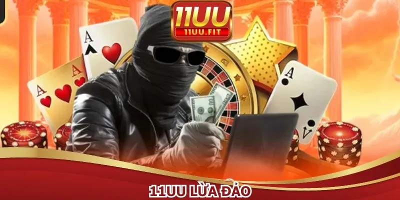 11UU Lừa Đảo