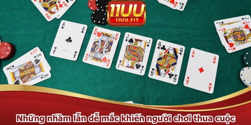 Những nhầm lẫn dễ mắc khiến người chơi thua cuộc