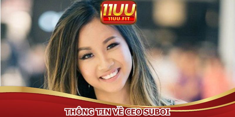 CEO SUBOI có xuất thân từ thành phố HCM