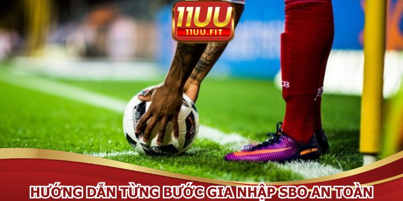 Hướng dẫn từng bước gia nhập SBO an toàn, nhanh chóng