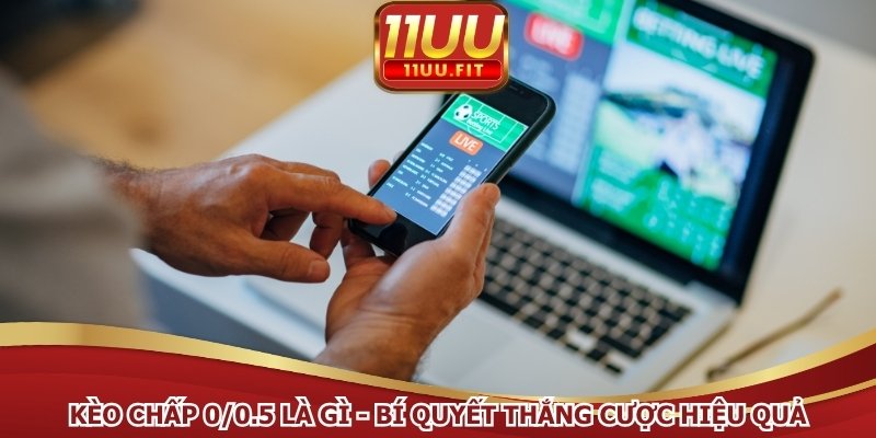 kèo chấp 0/0.5 là gì