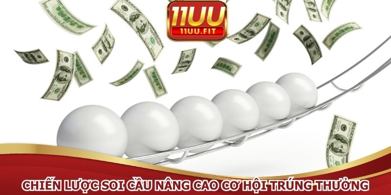 Chiến lược soi cầu nâng cao cơ hội trúng thưởng