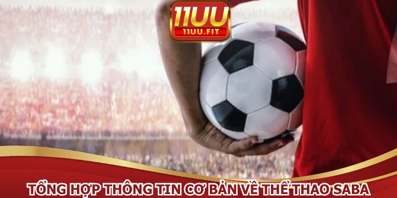 Tổng hợp thông tin cơ bản về thể thao SABA