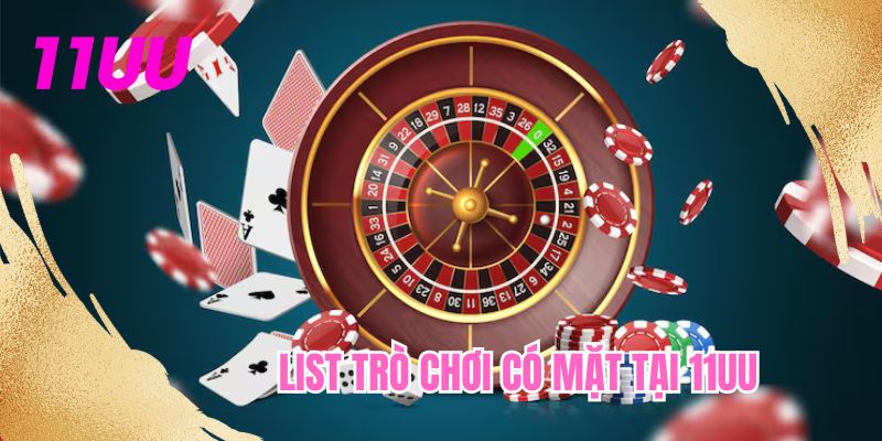 List trò chơi có mặt tại 11UU